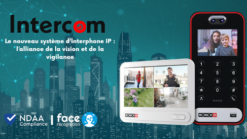 Le nouveau système d’interphone IP : l’alliance de la vision et de la vigilance